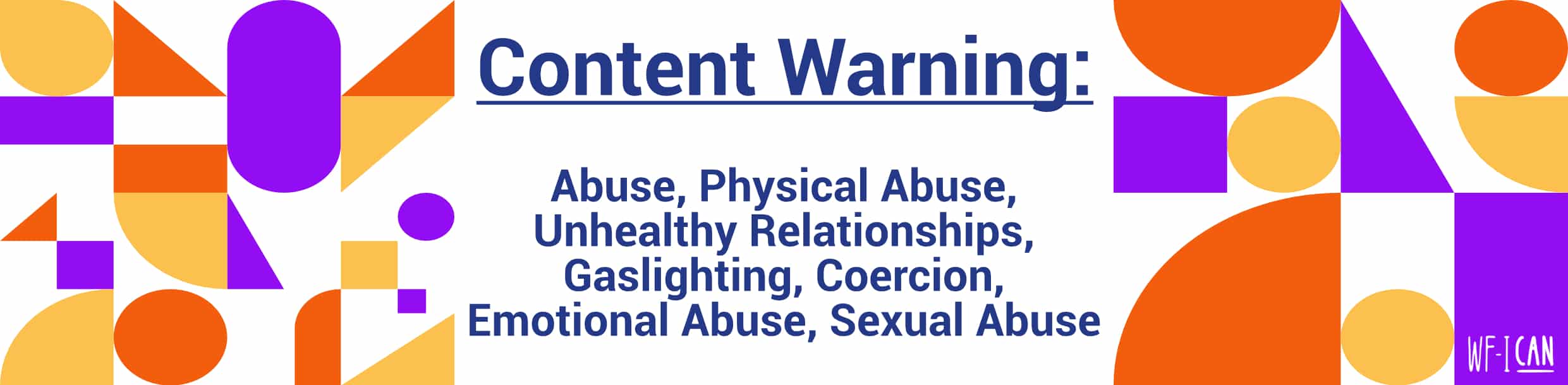 wfican content warning- unhealthy relationships, abuse, physical abuse, coercive control, emotional abuse, gaslighting.